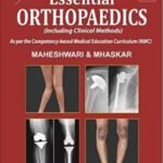 Essential Orthopedics by J Maheshwari